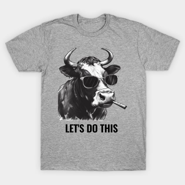 Let's Do This - COW T-Shirt by NateCoTees